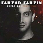 Chera To (Taimaz Remix) by Farzad Farzin