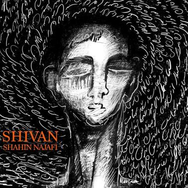 Shivan By Shahin Najafi
